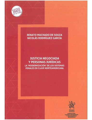 JUSTICIA NEGOCIADA Y PERSONAS JURÍDICAS. La "modernización" de los sistemas penales en clave norteamericana.