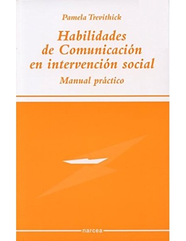 Habilidades de Comunicación en intervención social. Manual Práctico.