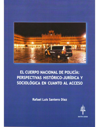 El Cuerpo Nacional de Policía: perspectivas histórico-jurídica y sociológica en cuanto al acceso.